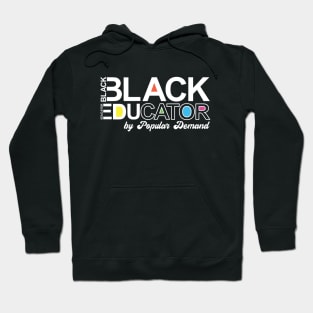 Black Educator by popular demand Hoodie